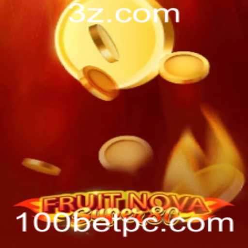 FruitNovaSuper80: Explorando o Fantástico Mundo do Jogo com 100bet
